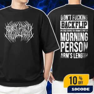 Arm’s Length New Merch Arrivals 2025 Don’t Flipping Backflip Unisex T-Shirt Merchandise