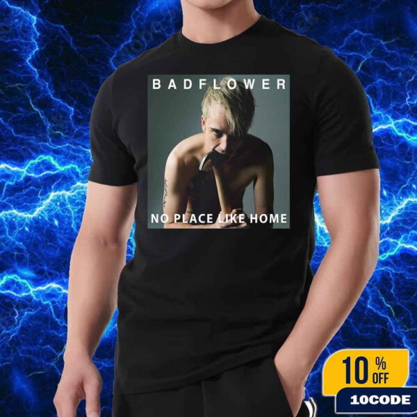 Badflower No Place Like Home Album Release On June 2025 Fans Gift Classic T-Shirt