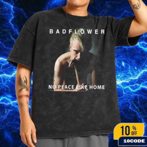 Badflower No Place Like Home Album Release On June 2025 Fans Gift Wash T-Shirt