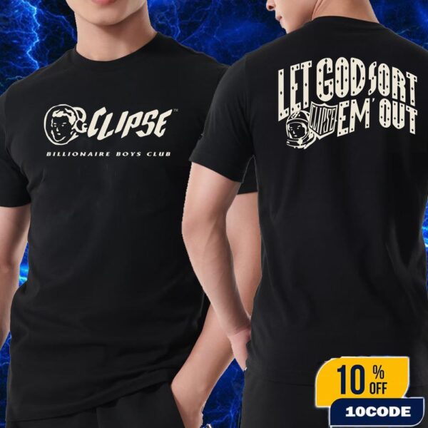 Billionaire Boys Club x Clipse Let God Sort Em Out New Collab Tee In 2025 Fan Gifts Classic Two Sides T-Shirt