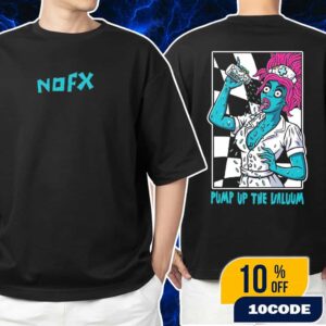 Official Band Merch NOFX Pump Up The Valuum Unisex T-Shirt Merchandise