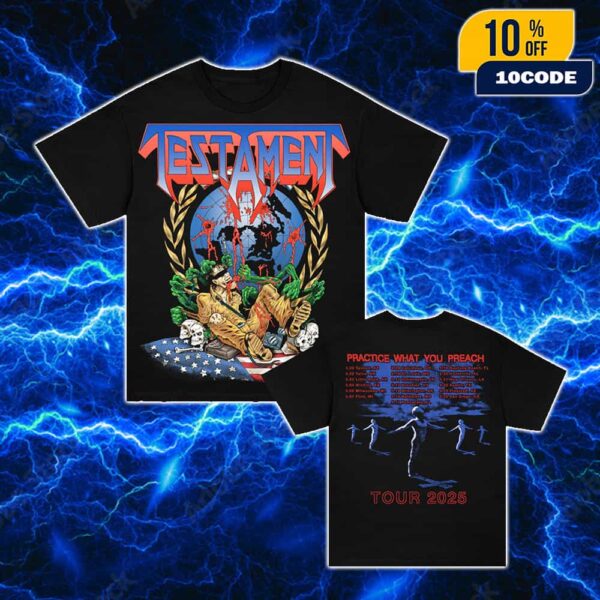 Testament Perilous Nation 2025 Tour Dates Backprint Practice What You Preach New Merch Arrivals Unisex Two Sides T-Shirt