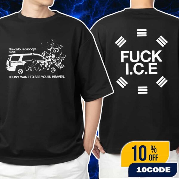 The Callous Daoboys New Merch Arrivals 2025 Fuck ICE Two Sides Unisex T-Shirt