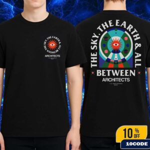 Architects The Sky The Earth And All Between 2025 Black Merch Classic Two Sides T-Shirt