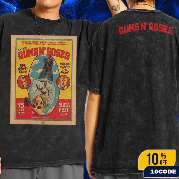 Guns N Roses Budapest Hungary 2025 Tour Poster At Ferenc Puskas Stadium On July 15 One Night Only No One Escapes This Show Hanging Skeleton Wash Two Sides T-Shirt