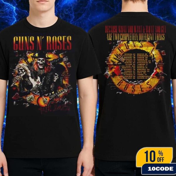 Guns N Roses World Tour 2025 Skeleton With Dated List and Exclusive Tee  What You Want vs What You Get Design Merch Classic T-Shirt Two Sides